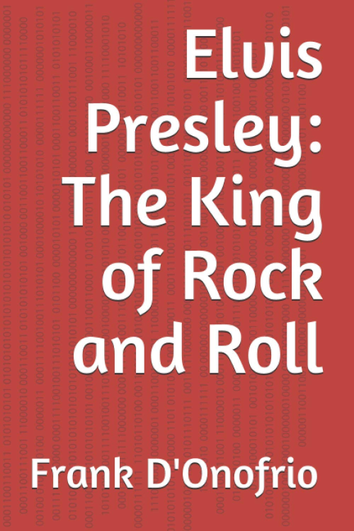 Elvis Presley: The King of Rock and Roll