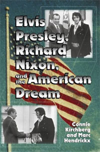 Elvis Presley, Richard Nixon, And The American Dream