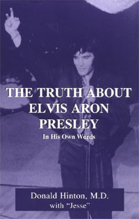 The Truth About Elvis Aron Presley: In His Own Words