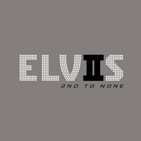 Elvis 2nd To None "Silver Edition"