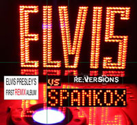 Spankox Re: Versions (Elvis 1st. Remix Album)