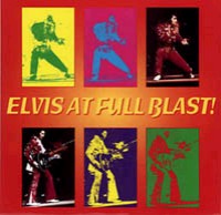 Elvis At Full Blast