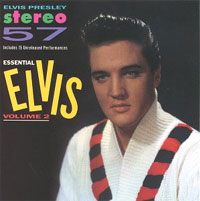 Essential Elvis, Volume 2 - Stereo '57