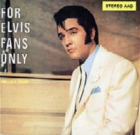 For Elvis fans only