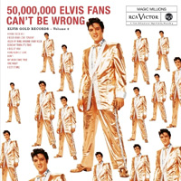 50,000,000 Elvis Fans Can't Be Wrong