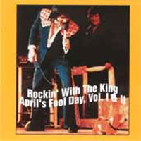 Rocking With The King April's Fool Day, Vol I & II